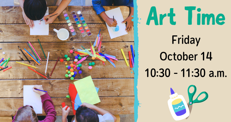 Image of children doing crafts; Art Time, Friday October 14, 10:30 - 11:30 a.m.