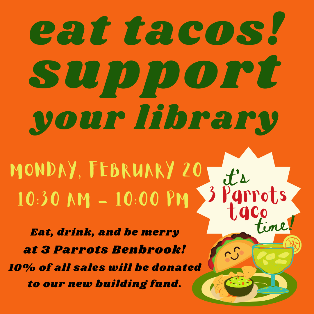 Eat at 3 Parrots Benbrook on Monday, February 20 all day to support the library. 10% of all sales ill be donated