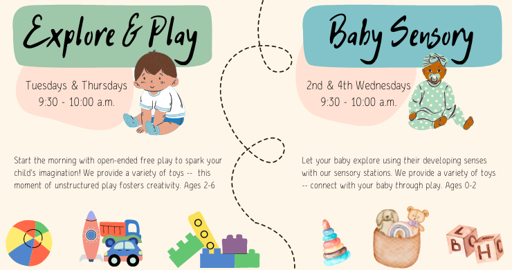 Explore & Play: Tuesdays and Thursdays 9:30 am; Baby Sensory 2nd and 4th Wednesdays 9:30 am; illustration of babies and toys