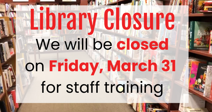 Library Closed March 31 2023