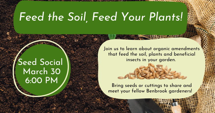 Seed Social March 30 6pm learn how to feed the soil so it feeds your plants