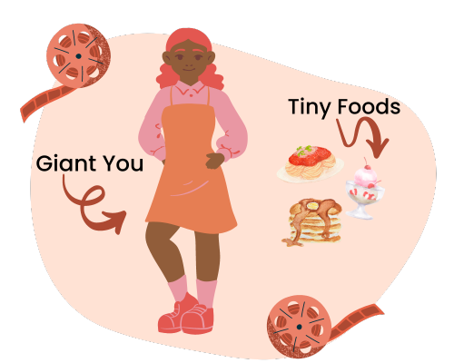 Illustration of a girl labeled "Giant You," spaghetti, ice cream, and pancakes labelled "tiny foods"