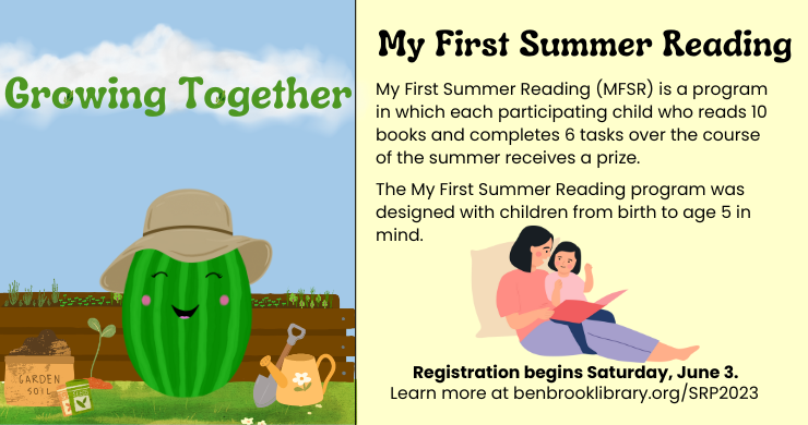 Growing Together. My First Summer Reading: My First Summer Reading (MFSR) is a program in which each participating child who reads 10 books and completes 6 tasks over the course of the summer receives a prize. Registration begins Saturday, June 3.