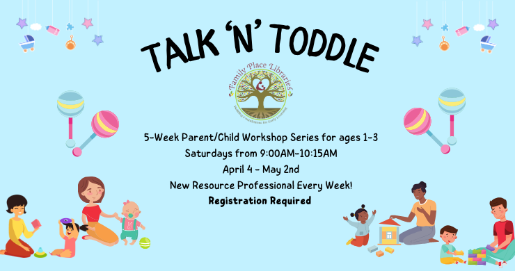 Talk 'n' Toddle event registration details. 5 week workshop series made to benefit the livelihood of parents/caregivers by providing an early-learning source for their young child.