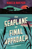Image for "The Seaplane on Final Approach"