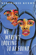 Image for "We Weren&#039;t Looking to Be Found"