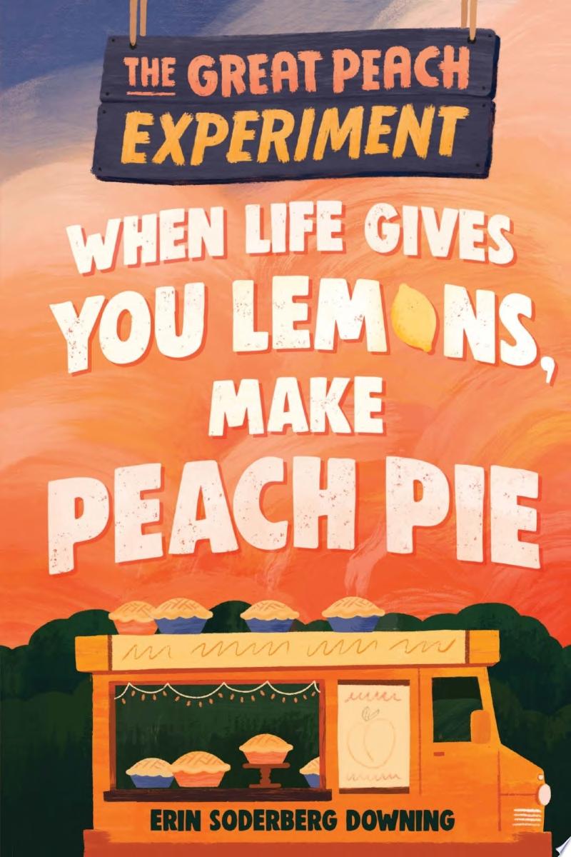 Image for "The Great Peach Experiment 1: When Life Gives You Lemons, Make Peach Pie"