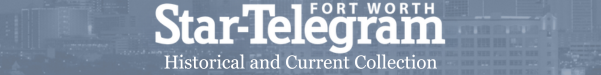Fort Worth Star-Telegram Historical and Current Collection