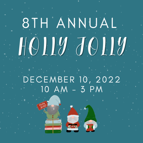 Holly Jolly December 10, 10 am to 3 pm