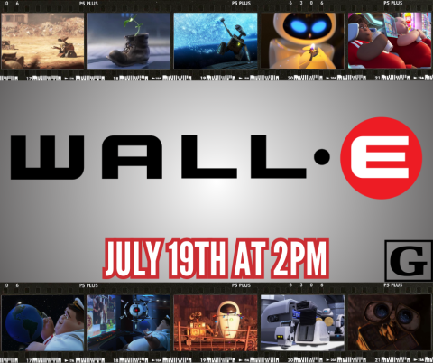Wall-E. July 19th at 2pm. 