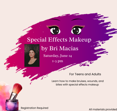 Special Effects makeup with Bri Macias Saturday June 14 1-3 pm