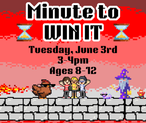 Minute to Win It. Tuesday, June 3rd. 3-4pm. Ages 8-12.