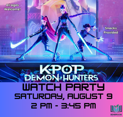 K-Pop Demon Hunters Watch Party Sat August 9 2 pm to 3:45 pm