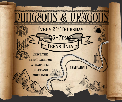 Dungeons & Dragons. Every 2nd Thursday. 5-7pm. Teens Only. Check the event page for a character sheet and more info. 