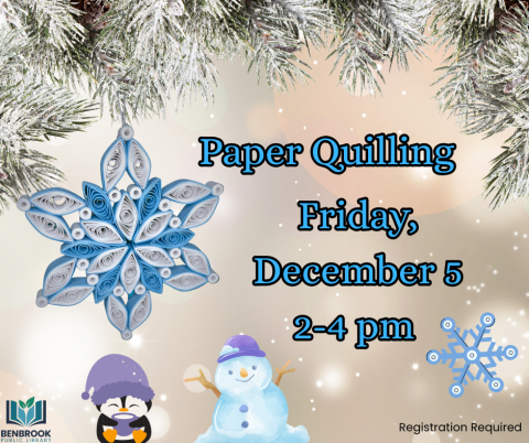 Paper Quilling, Friday, December 5, 2 to 4 pm, Registration required