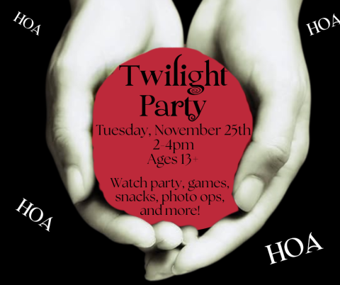 Twilight Party. Tuesday, November 25th 2-4pm Ages 13+. Watch party, games, snacks, photo ops, and more!