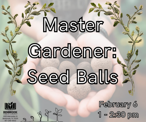 Master Gardener: Seed Balls, February 6, 1-2:30 pm