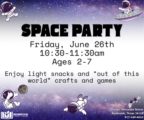 Space Party. Friday, June 26th 10:30-11:30am Ages 2-7. Enjoy light snacks and “out of this world” crafts and games.