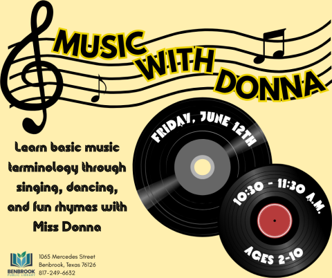 Music with Donna. Friday, June 12th. 10:30 - 11:30 a.m. Ages 2-10. Learn basic music terminology with singing, dancing, and fun rhymes with Miss Donna.