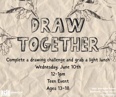 Draw Together. Complete a drawing challenge and grab a light lunch. Wednesday, June 10th 12-1pm. Teen Event Ages 13-18.