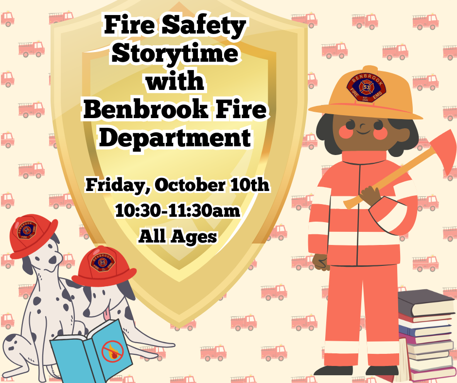 Fire Safety Storytime with Benbrook Fire Department. Friday, October 10th 10:30-11:30am All Ages.