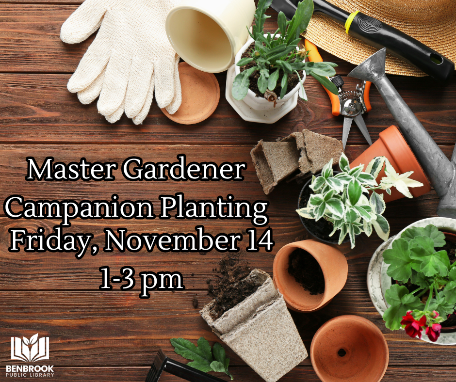 Master Gardener, Companion Planting, Friday, November 14, 1-3 pm