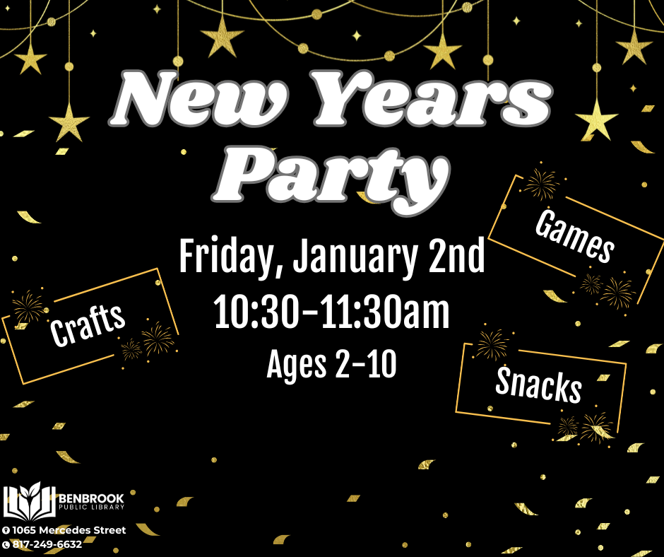 New Years Party. Friday, January 2nd. 10:30-11:30am. Ages 2-7. Crafts, Games, Snacks.