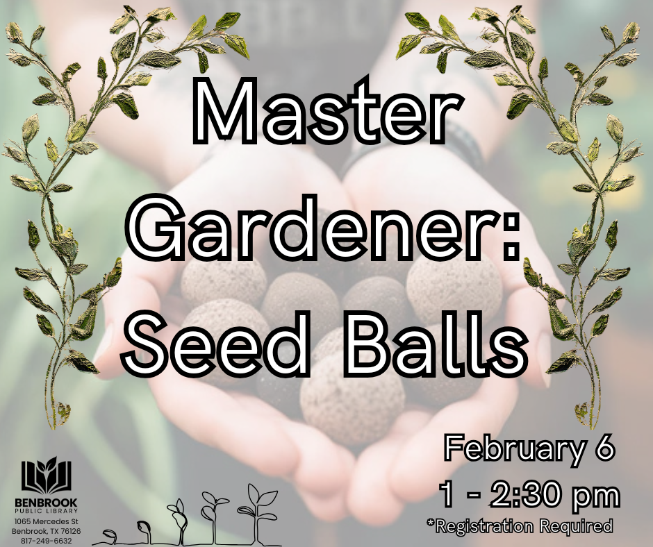 Master Gardener: Seed Balls, February 6, 1-2:30 pm