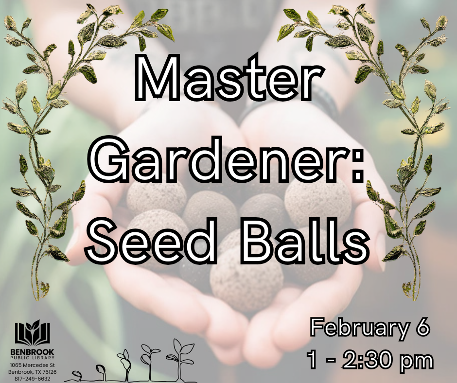 Master Gardener: Seed Balls, February 6, 1-2:30 pm