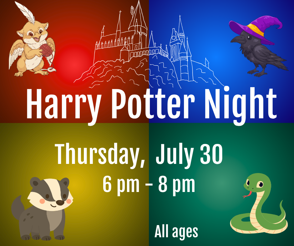 Harry Potter Night, Thursday, July 30, 6 pm - 8 pm, All ages